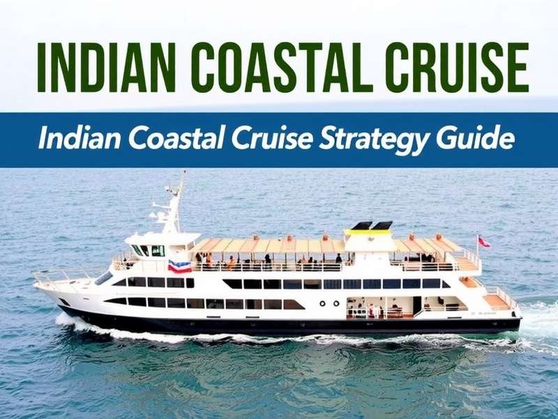 Indian Coastal Cruise Strategy Guide Indian Coastal Cruise Strategy Guide